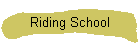 Riding School